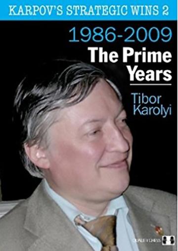 Carte, Karpov s Strategic Wins 2 ( 1986 - 2010 ) - The Prime de la Chess Events Srl