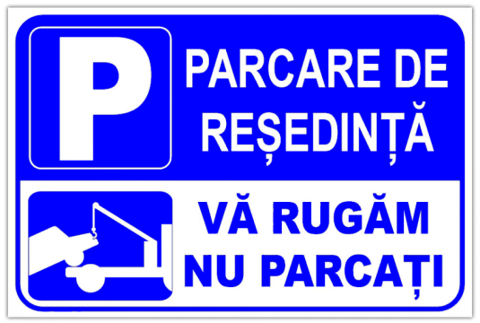 Semn pentru parcare de resedinta va rugam nu parcati