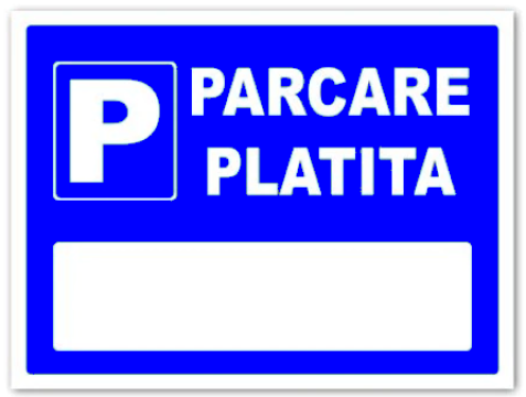 Semn pentru parcarea platita de la Prevenirea Pentru Siguranta Ta G.i. Srl