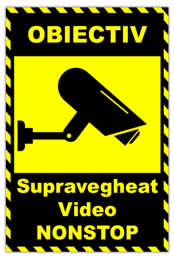 Semn pentru obiectiv supravegheat video non stop de la Prevenirea Pentru Siguranta Ta G.i. Srl