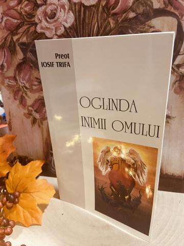 Carte, Oglinda inimii omului Preot Iosif Trifa