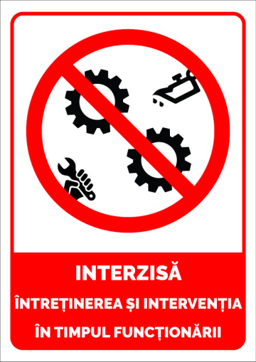 Indicator de securitate interzis intretinerea si interventia