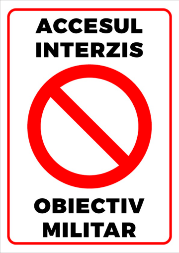 Indicator pentru accesul interzis obiectiv militar de la Prevenirea Pentru Siguranta Ta G.I. Srl