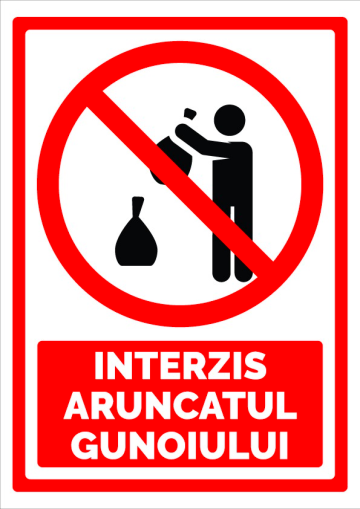 Indicator pentru interzis aruncatul gunoiului de la Prevenirea Pentru Siguranta Ta G.I. Srl