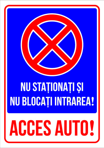 Semn pentru parcare nu stationati si nu blocati intrarea de la Prevenirea Pentru Siguranta Ta G.I. Srl