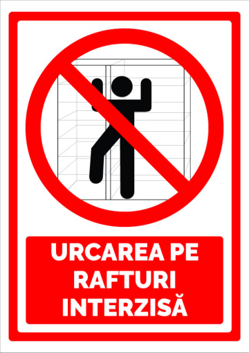 Semn urcarea pe rafturi interzisa