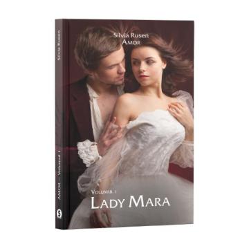 Carte, Amor, Vol. 1, Lady Mara de la Cartea Ta - Servicii Editoriale (www.e-carteata.ro)