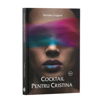 Carte, Cocktail pentru Cristina - Daniela Grigore de la Cartea Ta - Servicii Editoriale (www.e-carteata.ro)