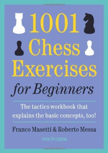 Carte, 1001 Chess Exercises for Beginners - Franco Masetti de la Chess Events Srl