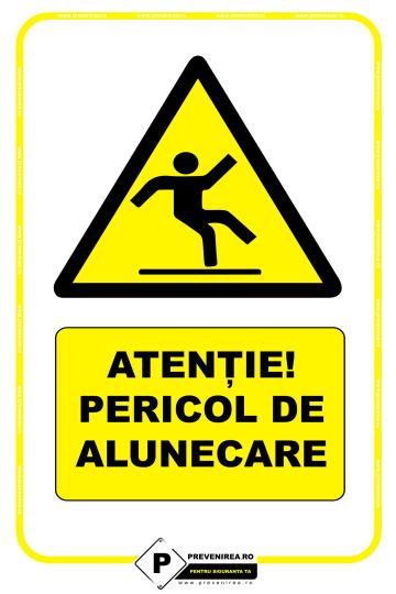 Indicatoare Atentie - pericol de alunecare