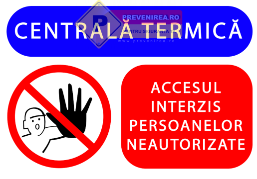 Indicator centrala termica - accesul interzis persoanelor